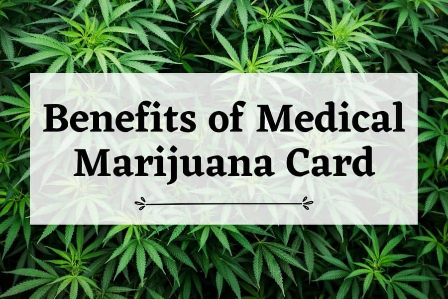 Benefits of Medical Marijuana Card